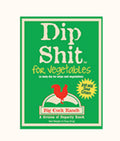 Dip Shit Veggie